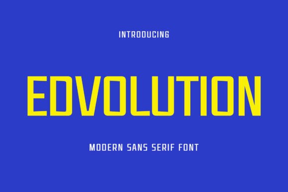 Edvolution Typeface: The Clean Sans Serif for Sharp Campaign Design